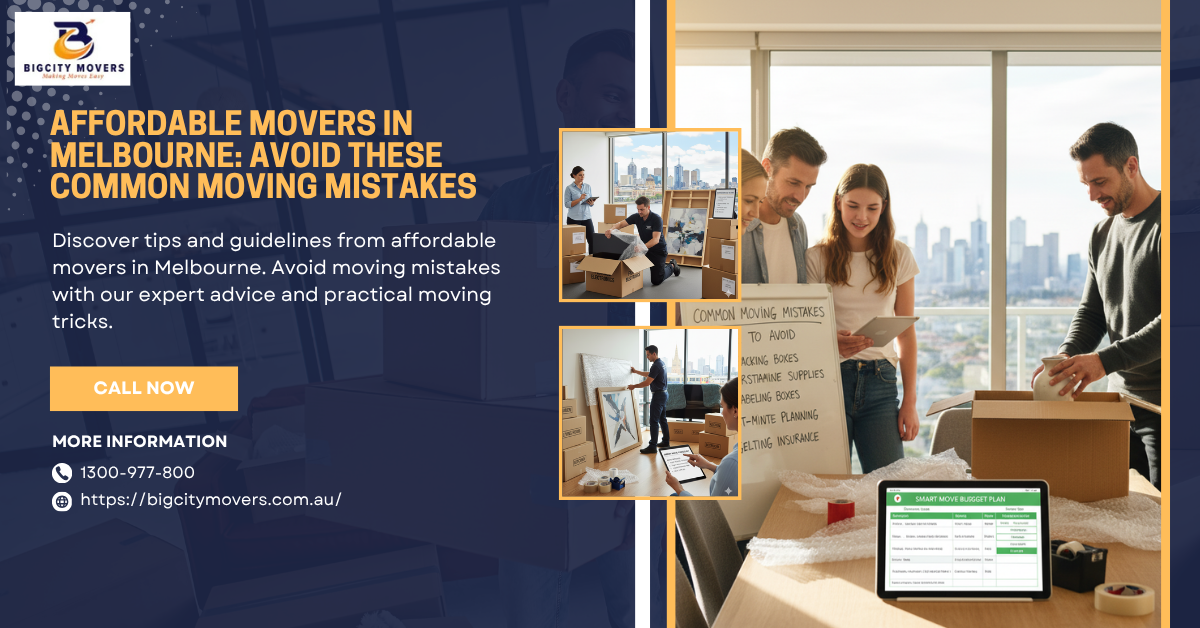 Affordable Movers in Melbourne: Avoid These Common Moving Mistakes