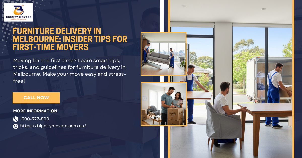 Furniture Delivery Melbourne: Insider Tips for First-Time Movers