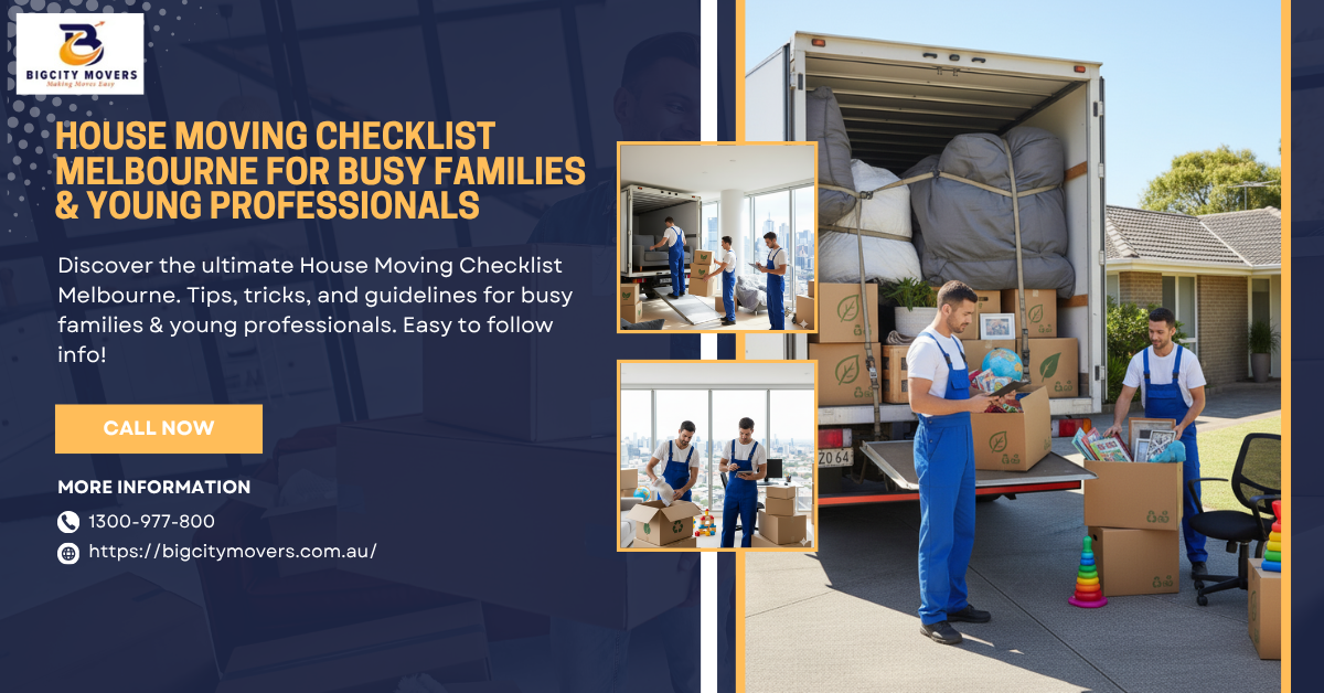 House Moving Checklist Melbourne for Busy Families & Young Professionals