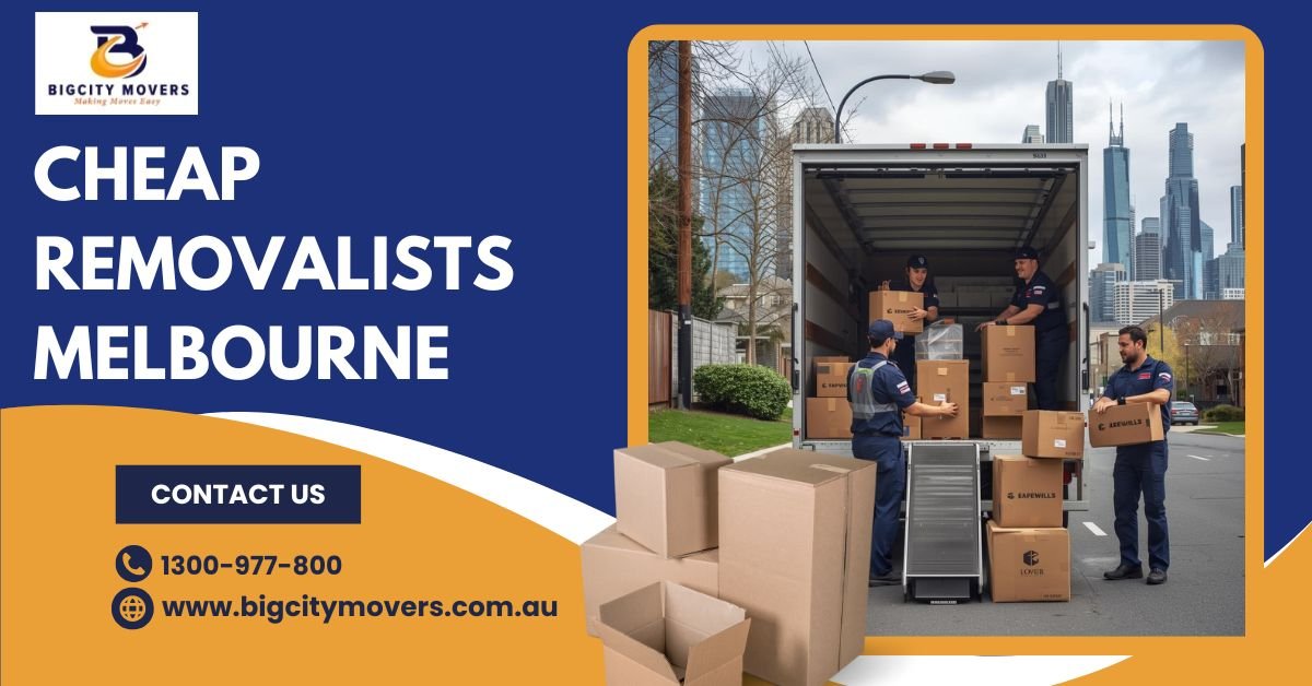 Cheap Removalists Melbourne – Your 2025 Complete Guide