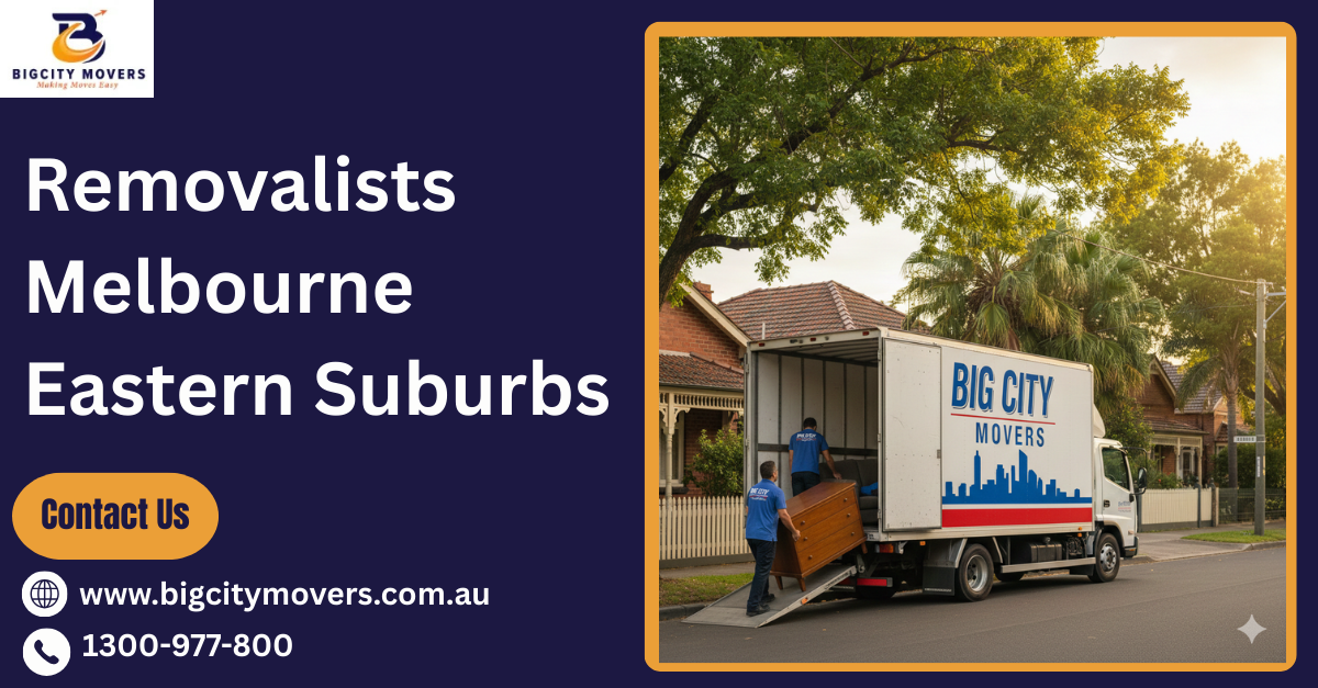 The Ultimate Guide to Removalists in Melbourne’s Eastern Suburbs