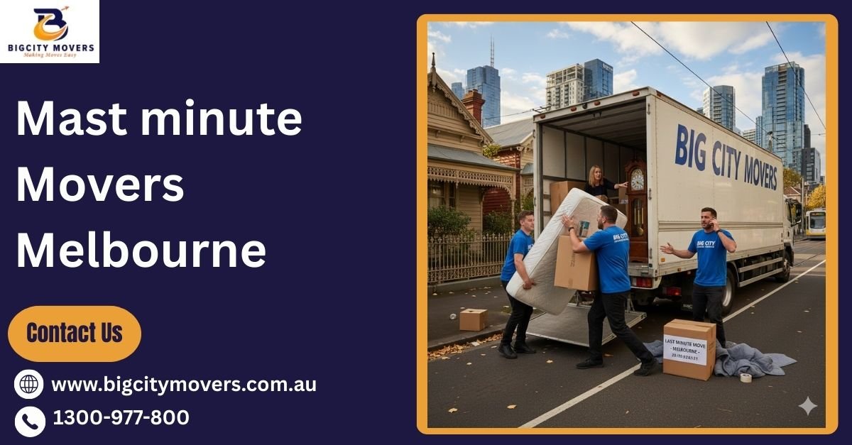 Last Minute Movers Melbourne: Fast Relief for Urgent Relocations (2025)