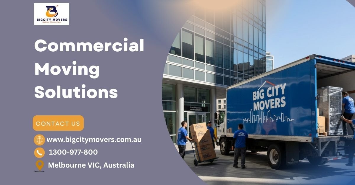 Commercial Moving Solutions in Melbourne: Reliable, Stress-Free Business Relocation