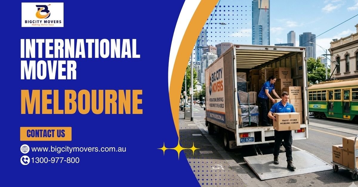 International Movers Melbourne: Hassle-Free Global Relocation with Big City Movers