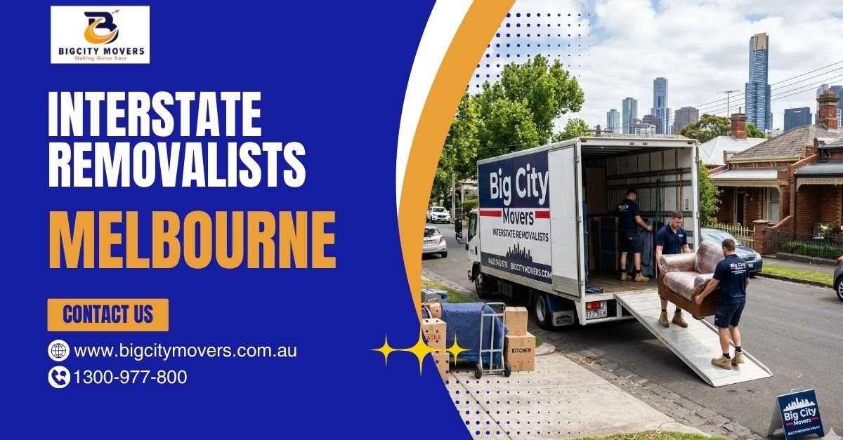 Interstate Removalists Melbourne: Expert Long-Distance Movers & Reliable Moving Services